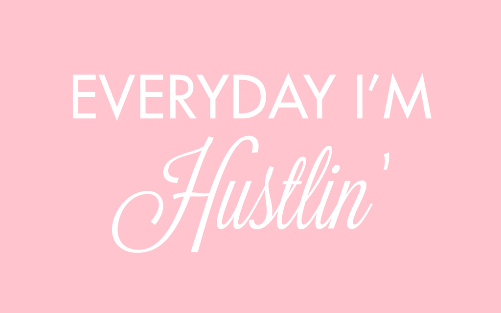 Everyday I’m Hustlin’ Desktop Wallpaper