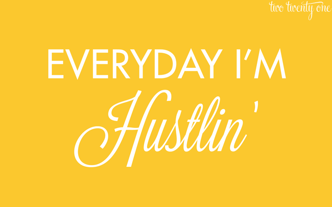 Everyday I'm Hustlin' Desktop Wallpaper Everyday I'm Hustlin' Desktop Wallpaper