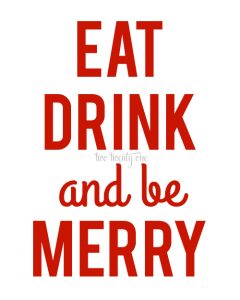Eat Drink And Be Merry Printables