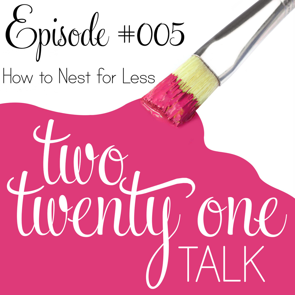 Two Twenty One Talk 005 : How to Nest for Less