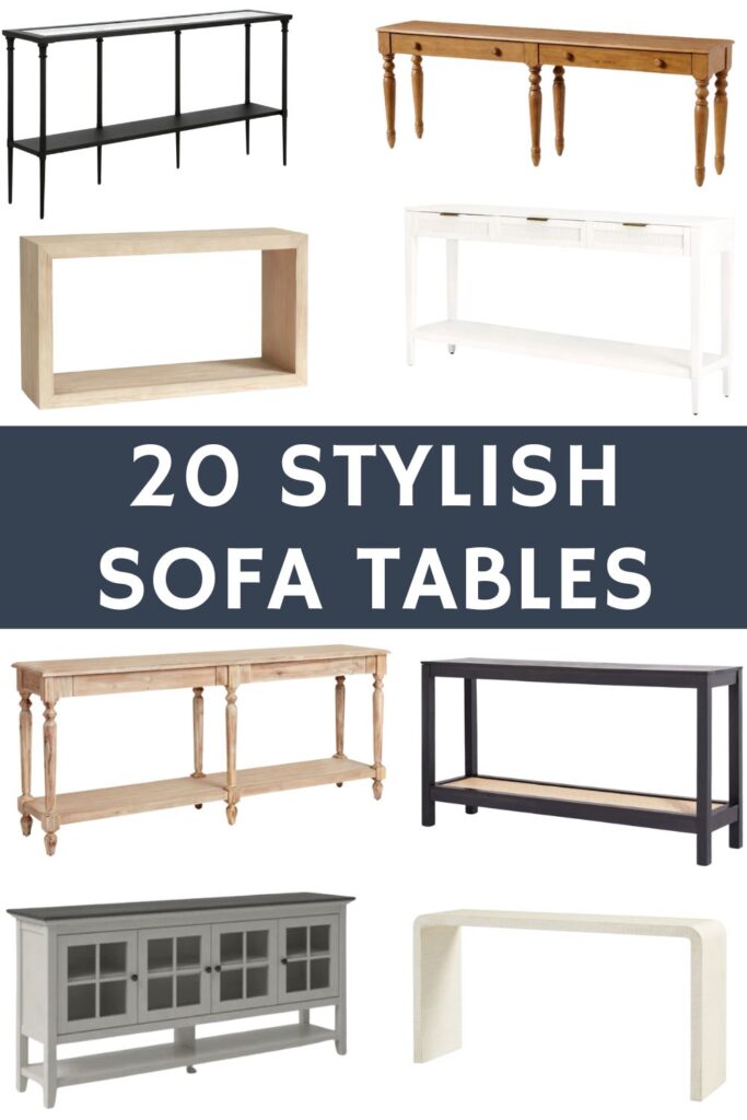 Different behind couch tables with different finishes of stained wood, painted black, painted white, and metal are shown. Text overlay reads 20 Stylish Sofa Tables.